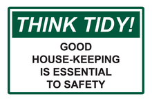 Think Tidy sign - Good Housekeeping is Essential for Safety